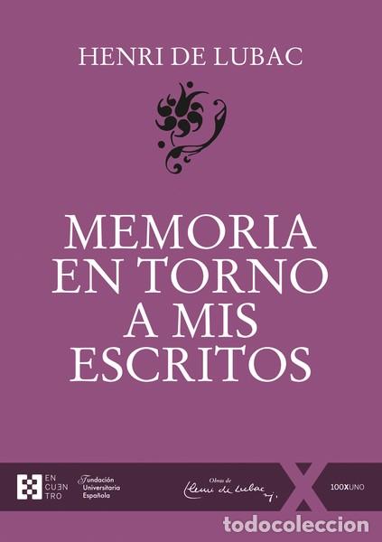 Libros: MEMORIA EN TORNO A MIS ESCRITOS - HENRI DE LUBAC,