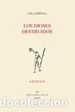 Libros: LOS DIOSES DESTRUIDOS - TORTOLA, LOLA - Foto 1