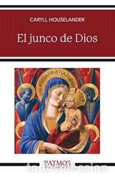 Libros: EL JUNCO DE DIOS - HOUSELANDER, CARYLL - Foto 1