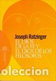 Libros: DIOS DE LA FE Y EL DIOS DE LOS FILOSOFOS, EL - RATZINGER, JOSEPH (BENEDICTO X, - Foto 1