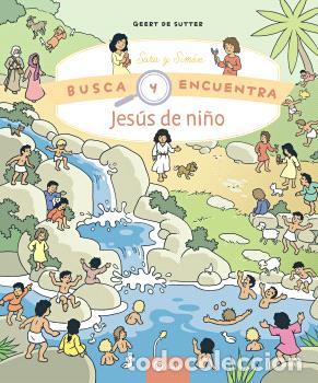 Libros: JES&Uacute;S DE NI&Ntilde;O / BUSCA Y ENCUENTRA - DE SUTTER, GEERT - Foto 1