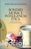 Libros: BONDAD MORAL E INTELIGENCIA ETICA - PALACIOS, JUAN MIGUEL, - Foto 1