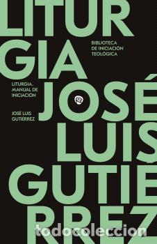 books: LITURGIA/ MANUAL DE INICIACI&Oacute;N - GUTIERREZ MART&Iacute;N, JOS&Eacute; LUIS