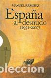 Libros: ESPA&Ntilde;A AL DESNUDO (1931-2007) - RAMIREZ, MANUEL, - Foto 1