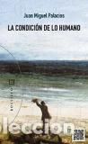 Libros: CONDICION DE LO HUMANO, LA - PALACIOS, JUAN MIGUEL, - Foto 1