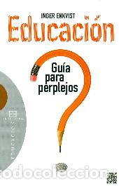 Libros: EDUCACION/GUIA PARA PERPLEJOS - ENKVIST, INGER, - Foto 1