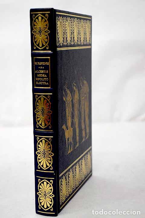 Libros: Alcestis; Medea ; Electra ; Hipolito.- Eur&iacute;pides