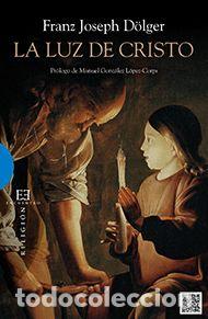 Libros: LUZ DE CRISTO, LA - D&Ouml;LGER, FRANZ JOSEPH, - Foto 1