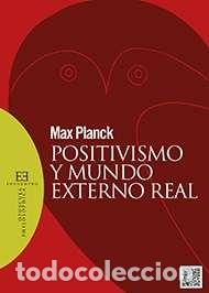 Libros: POSITIVISMO Y MUNDO EXTERNO REAL - PLANCK, MAX, - Foto 1
