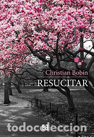 Libros: RESUCITAR (ENCUENTRO) - BOBIN, CHRISTIAN, - Foto 1