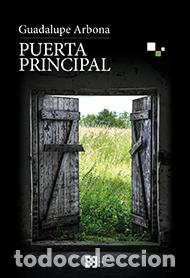 Libros: PUERTA PRINCIPAL - ARBONA ABASCAL, GUADALUPE, - Foto 1