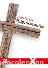 Libros: SIGLO DE LOS MARTIRES, EL - RICCARDI, ANDREA, - Foto 1