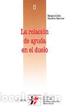Libros: LA RELACI&Oacute;N DE AYUDA EN EL DUELO - CORDON TORRELL, PERE, - Foto 1