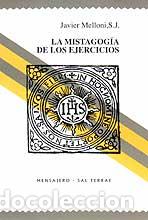 Libros: MISTAGOGIA DE LOS EJERCICIOS, LA - MELLONI, JAVIER - Foto 1