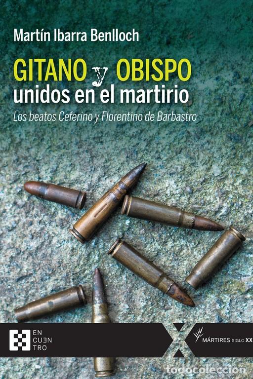 Libros: GITANO Y OBISPO / UNIDOS EN EL MARTIRIO - IBARRA BENLLOCH, MARTIN, - Foto 1