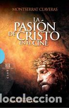 Libros: PASION DE CRISTO EN EL CINE, LA - CLAVERAS, MONTSERRAT, - Foto 1