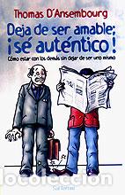 Libros: DEJA DE SER AMABLE/&iexcl;SE AUTENTICO! - DANSEMBOURG, THOMAS, - Foto 1