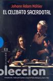 Libros: CELIBATO SACERDOTAL, EL - M&Ouml;HLER, JOHANN ADAM, - Foto 1