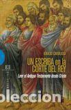 Libros: UN ESCRIBA EN LA CORTE DEL REY - CARBAJOSA, IGNACIO, - Foto 1