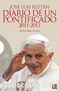 Libros: DIARIO DE UN PONTIFICADO 2011-2013 - RESTAN, JOSE LUIS, - Foto 1