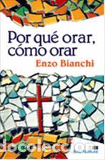 Libros: POR QUE ORAR COMO ORAR - BIANCHI, ENZO, - Foto 1