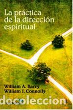 Libros: PRACTICA DE LA DIRECCION ESPIRITUAL, LA - BARRY, WILLIAM A., - Foto 1