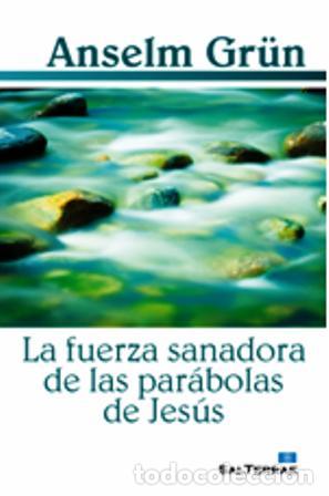 Libros: FUERZA SANADORA DE LAS PARABOLAS DE JESUS, LA - GR&Uuml;N, ANSELM, - Foto 1
