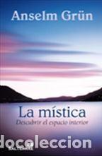 Libros: MISTICA, LA/DESCUBRIR EL ESPACIO INTERIOR - GR&Uuml;N, ANSELM, - Foto 1