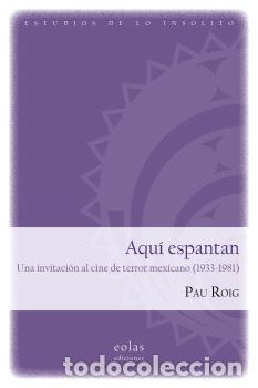 B&uuml;cher: AQU&Iacute; ESPANTAN - ROIG ROS, PAU