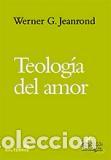 Libros: TEOLOGIA DEL AMOR - JEANROND, WERNER G., - Foto 1