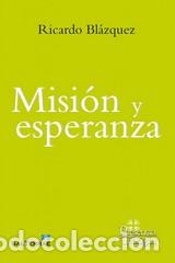 Libros: MISION Y ESPERANZA - BLAZQUEZ, RICARDO, - Foto 1