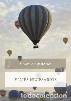 Libros: VIAJES NECESARIOS - BUSMAYOR, CARMEN, - Foto 1