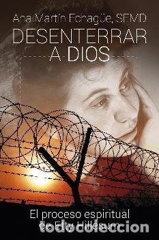 Libros: DESENTERRAR A DIOS - MART&Iacute;N ECHAG&Uuml;E, ANA - Foto 1