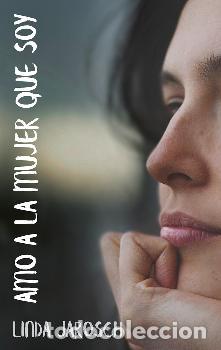 Libros: AMO A LA MUJER QUE SOY - LINDA JAROSCH, - Foto 1