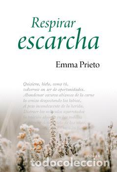 Libros: RESPIRAR ESCARCHA - PRIETO, EMMA - Foto 1