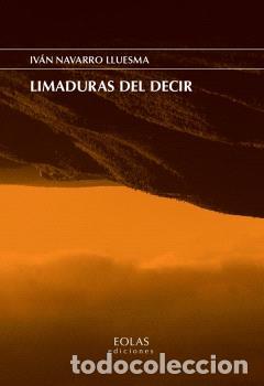 Libros: LIMADURAS DEL DECIR - NAVARRO LLUESMA, IV&Aacute;N - Foto 1