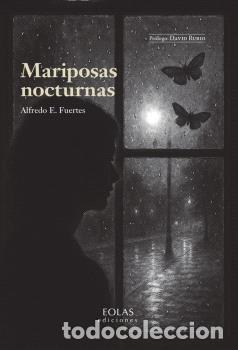 Libros: MARIPOSAS NOCTURNAS - FUERTES, ALFREDO E., - Foto 1