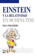 Libros: EINSTEIN Y LA RELATIVIDAD EN 90 MINUTOS - STRATHERN, PAUL, - Foto 1