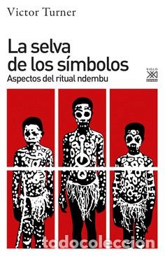 Libros: SELVA DE LOS SIMBOLOS, LA /ASPECTOS DEL RITUAL NDEMBU - TURNER, V., - Foto 1