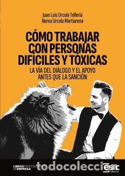 Livros em segunda m&atilde;o: C&Oacute;MO TRABAJAR CON PERSONAS DIF&Iacute;CILES Y T&Oacute;XICAS - URCOLA TELLERIA, JUAN LUIS,