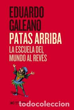 Libros: PATAS ARRIBA - GALEANO, EDUARDO, - Foto 1