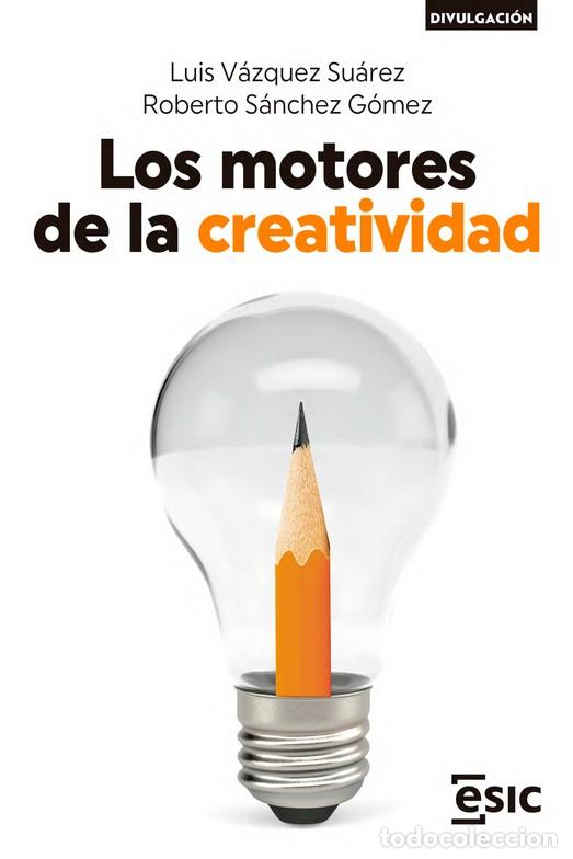 Libros: MOTORES DE LA CREATIVIDAD, LOS - VAZQUEZ SUAREZ, LUIS