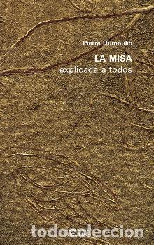 Libros: MISA EXPLICADA A TODOS, LA - DUMOULIN, PIERRE, - Foto 1