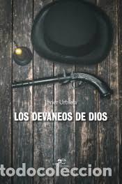 Libros: DEVANEOS DE DIOS LOS - URBIETA, JAVIER, - Foto 1