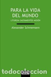 Libros: PARA LA VIDA DEL MUNDO - SCHMEMANN, ALEXANDER, - Foto 1
