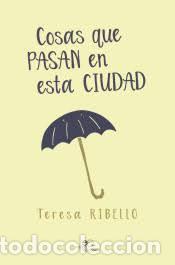 Libros: COSAS QUE PASAN EN ESTA CIUDAD - RIBELLO TERESA, - Foto 1