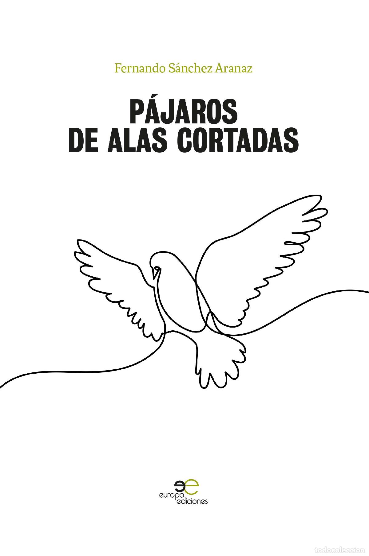 Libros: P&Aacute;JAROS DE ALAS CORTADAS - S&Aacute;NCHEZ ARANAZ, FERNANDO - Foto 1