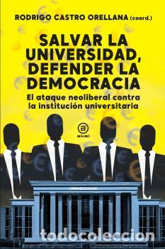 Libros: SALVAR LA UNIVERSIDAD, DEFENDER LA DEMOCRACIA - CASTRO ORELLANA, RODRIGO,