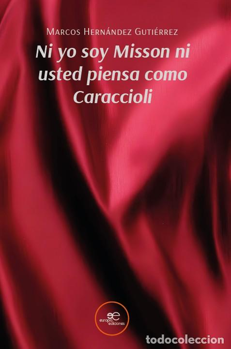 Libros: NI YO SOY MISSON NI USTED PIENSA COMO CARACCIOLI - HERN&Aacute;NDEZ GUTI&Eacute;RREZ, MARCOS