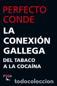 Libros: CONEXION GALLEGA, LA/DEL TABACO A LA COCAINA - CONDE, PERFECTO, - Foto 1